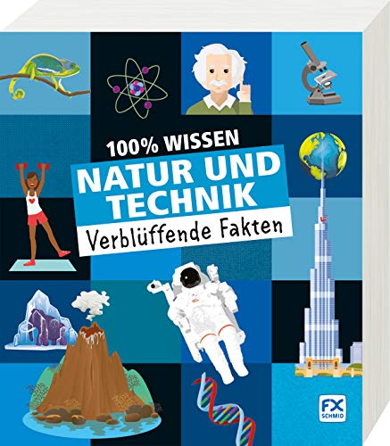 100% Wissen: Natur und Technik: Verblüffende Fakten
