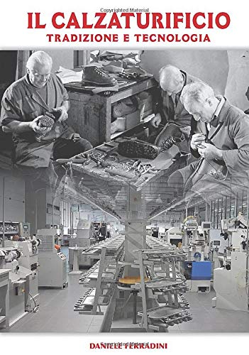 Il Calzaturificio Tradizione e Tecnologia
