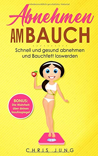 Preisvergleich Produktbild Abnehmen am Bauch: Schnell und gesund abnehmen und Bauchfett loswerden