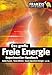 Produktbild Das große Freie Energie Experimentier-Handbuch: Kalte Fusion, Tesla-Wellen, Raum-Quanten-Energie (Franzis Experimente)