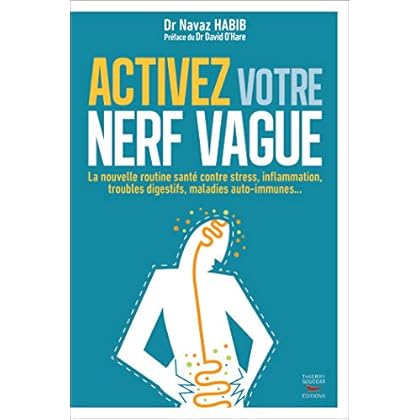 Activez votre nerf vague - Contre le stress, l'inflammation, les troubles digestifs, les maladies au