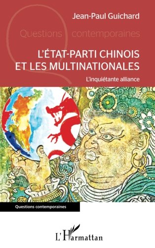 L'Etat-parti chinois et les multinationales: L'inquiétante alliance L'Etat-parti chinois et les multinationales: L'inquiétante alliance