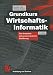 Grundkurs Wirtschaftsinformatik: Eine kompakte und praxisorientierte Einführung (Ausbildung und Studium) by