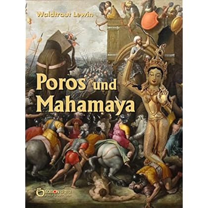 Poros und Mahamaya: Eine Geschichte aus dem alten Indien erzählt nach der Oper »Alexander in Indien« von Georg Friedrich Händel