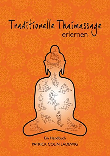 Traditionelle Thaimassage erlernen: Ein Handbuch