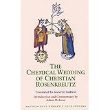 Chemical Wedding of Christian Rosenkreutz: 18 (Magnum Opus Hermetic Sourceworks Series: N)
