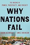 Why Nations Fail: The Origins of Power, Prosperity, and Poverty (Rough Cut) by Daron Acemoglu, James A. Robinson