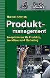 Produktmanagement: So optimieren Sie Produkte, Workflows und Marketing by 