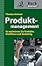 Produktmanagement: So optimieren Sie Produkte, Workflows und Marketing by 