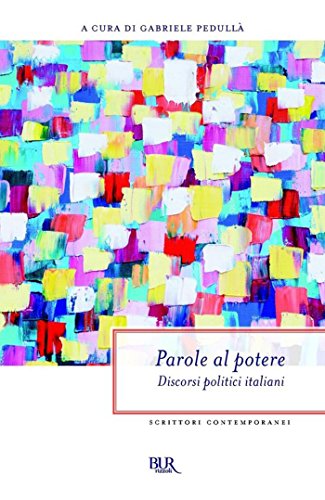 Parole al potere: Discorsi politici italiani Parole al potere: Discorsi politici italiani