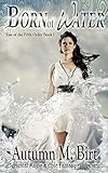 Image de Born of Water: Elemental Magic & Epic Fantasy Adventure (The Rise of the Fifth Order Book 1) (English Edition)