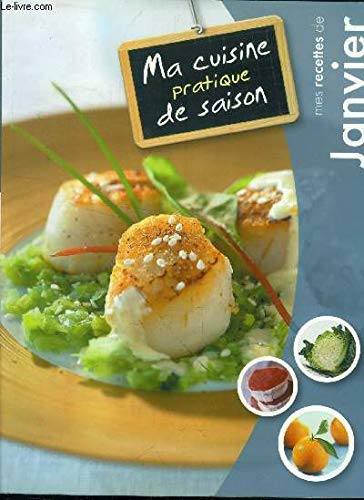 MA CUISINE PRATIQUE DE SAISON - JANVIER MA CUISINE PRATIQUE DE SAISON - JANVIER