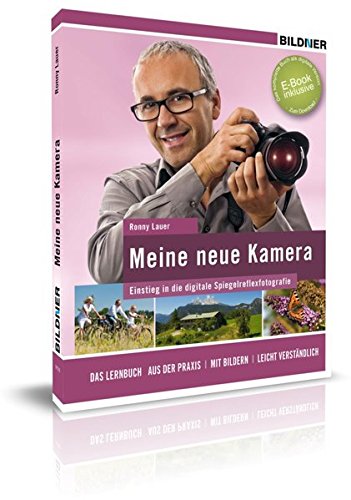 Preisvergleich Produktbild Meine neue Kamera: Einstieg in die digitale Spiegelreflexfotografie