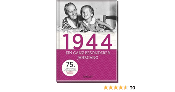 1944 Ein Ganz Besonderer Jahrgang 75 Geburtstag Amazon De Bucher