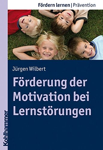 Download Förderung der Motivation bei Lernstörungen (Fördern lernen) Download Förderung der Motivation bei Lernstörungen (Fördern lernen)