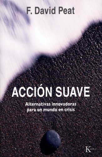 Acción suave: Alternativas innovadoras para un mundo en crisis (Ensayo)