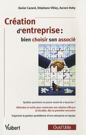 Création d'entreprise : bien choisir son associé Création d'entreprise : bien choisir son associé