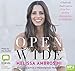 Open Wide: A Radically Real Guide to Deep Love, Rocking Relationships and Soulful Sex by Melissa Ambrosini, Marcus Longfoot