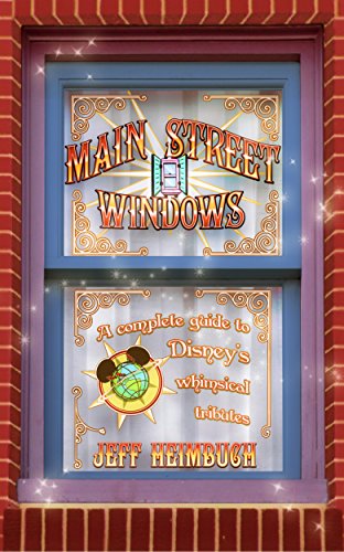 Main Street Windows: A Complete Guide to Disney's Whimsical Tributes (English Edition)
