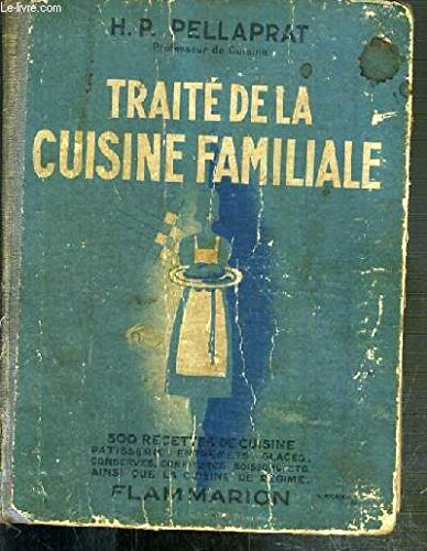 ⤂Télécharger⤃ TRAITE DE LA CUISINE FAMILIALE - 500 RECETTES DE CUISINE - PATISSERIE, ENTREMETS, GLACES, CONSERVES, Livre PDF Gratuit