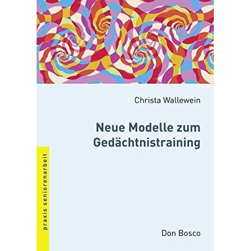Neue Modelle zum Gedächtnistraining (Praxis Seniorenarbeit)