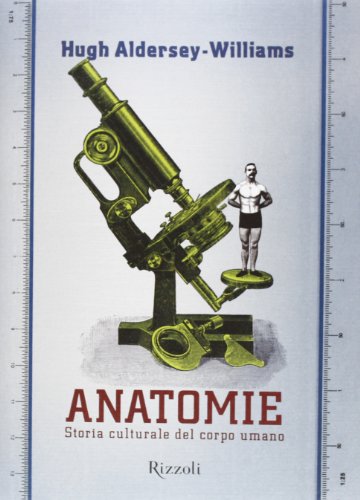 Anatomie. Storia culturale del corpo umano