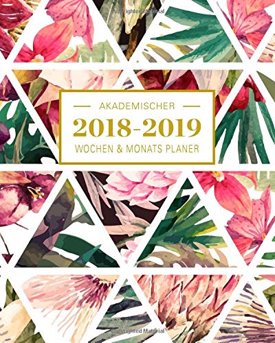 2018-2019 Akademischer Wochen- und Monatsplaner: Lilly Design Terminkalender Organizer, Studienplaner und Notizbuch mit inspirierenden Zitaten August ... Wochenplaner (Planer Organizer, Band 18)