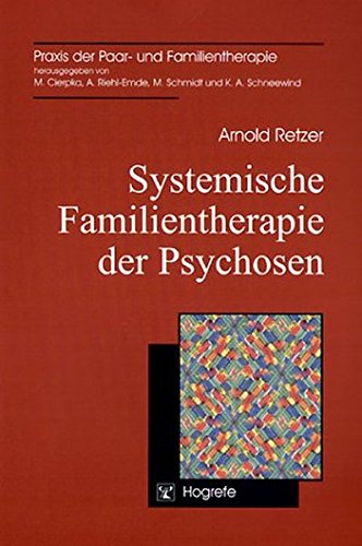 Download Systemische Familientherapie der Psychosen (Praxis der Paar- und Familientherapie) Download Systemische Familientherapie der Psychosen (Praxis der Paar- und Familientherapie)