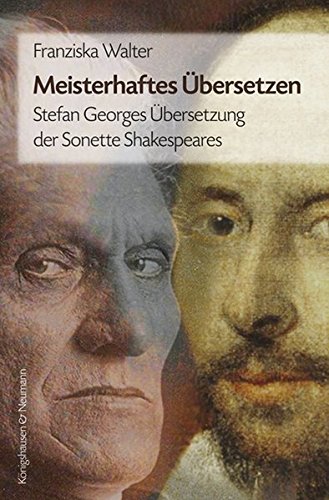 Preisvergleich Produktbild Meisterhaftes Übersetzen: Stefan Gorges Übersetzung der Sonette Shakespeares (Epistemata Literaturwissenschaft)