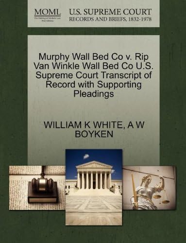 Murphy Wall Bed Co V. Rip Van Winkle Wall Bed Co U.S. Supreme Court Transcript of Record with Supporting Pleadings