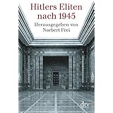 Hitlers Eliten nach 1945: Das Buch zur ARD-Fernsehserie