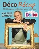 Déco Récup : 80 Idées pour customiser votre intérieur
