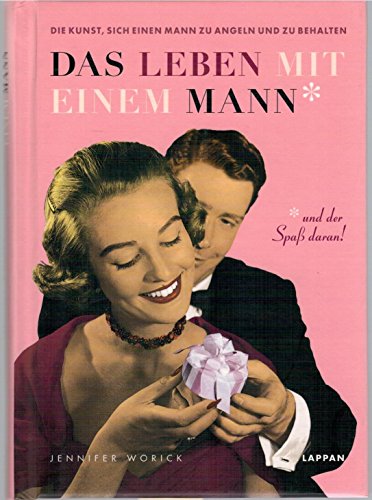Download Das Leben mit einem Mann und der Spaß daran! : die Kunst, sich einen Mann zu angeln und zu behalten. Download Das Leben mit einem Mann und der Spaß daran! : die Kunst, sich einen Mann zu angeln und zu behalten.
