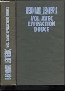 Amazon Fr Vol Avec Effraction Douce Bernard Lenterec Livres
