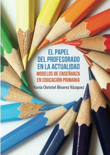 El papel del profesorado en la actualidad. Modelos de enseñanza en Educación Primaria