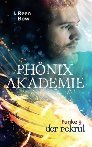 Preisvergleich Produktbild Phönixakademie - Funke 9: Der Rekrut (Fantasy-Serie)