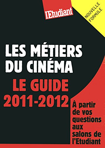 Download Les métiers du cinéma - Le guide 2011-2012 Download Les métiers du cinéma - Le guide 2011-2012