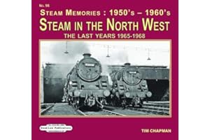 Steam in the North West: Including: Carlisle, Manchester, Carnforth, Shap, Ais Gill & More (Steam Memories 1950's-1960's)