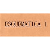 ESQUEM&Aacute;TICA 1