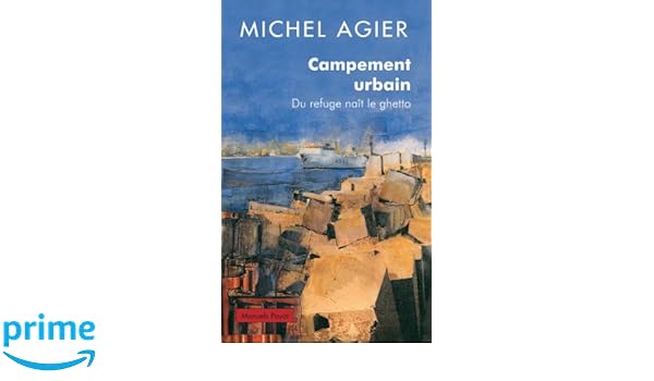 Amazonfr Campement Urbain Michel Agier Livres - 