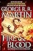 Fire and Blood: 300 Years Before A Game of Thrones (A Targaryen History) (A Song of Ice and Fire) by George R. R. Martin, Doug Wheatley