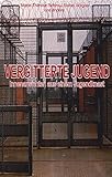 Cover zum Buch Vergitterte Jugend: Innenansichten au...