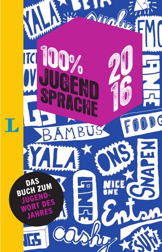 Download 100 Prozent Jugendsprache 2016 Download 100 Prozent Jugendsprache 2016