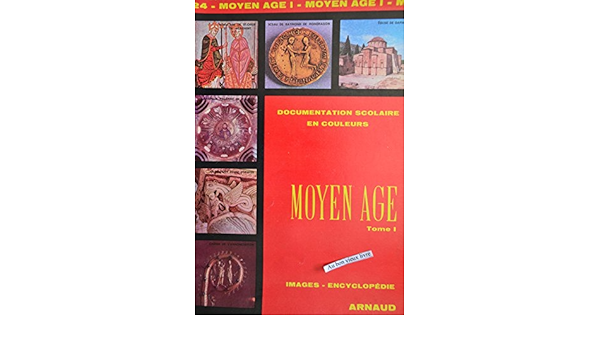 Amazon Fr Images Encyclopedie Numero 124 Moyen Age Tome 1 Arnaud Livres