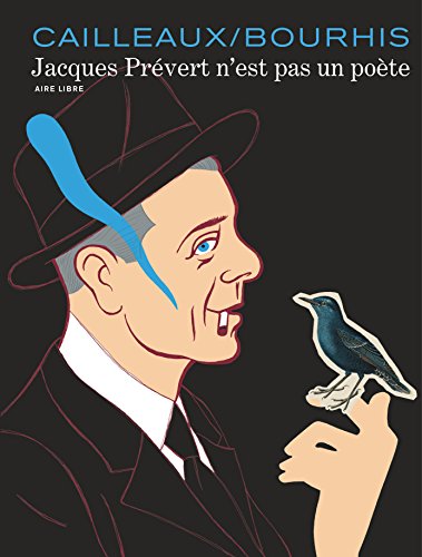 Jacques Prévert n'est pas un poète - tome 0 - Jacques Prévert n'est pas un poète by Bourhis Hervé