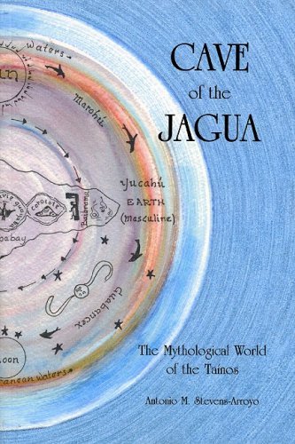 Cave of the Jagua: The Mythological World of the Ta??nos by Antonio M. Stevens-Arroyo (2006-07-15)
