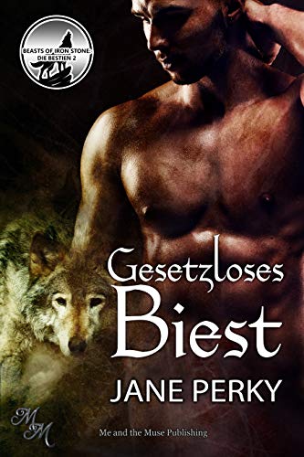 Gesetzloses Biest (Beasts of Iron Stone: Die Bestien 2)