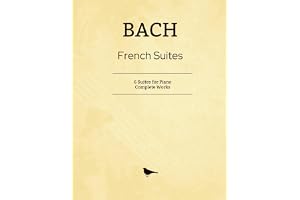 Bach French Suites: 6 Suites for Piano - Complete Works BWV 812-817