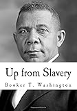 Up from Slavery: An Autobiography (Slave Narratives) by 