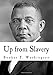 Up from Slavery: An Autobiography (Slave Narratives) by 